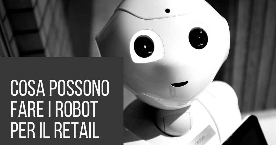 Cosa possono fare i robot per il retail