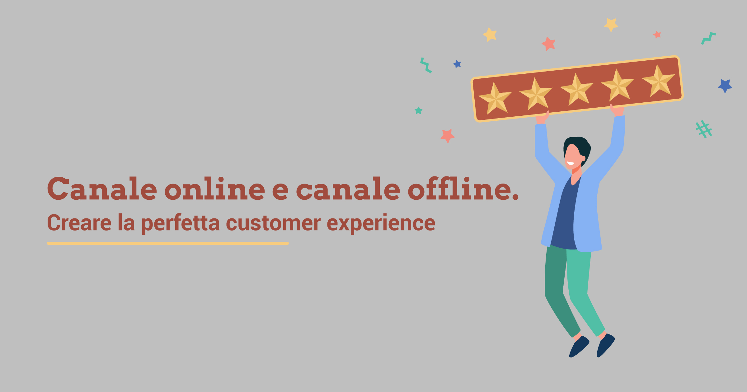 Canale online e canale offline. Creare la perfetta customer experience
