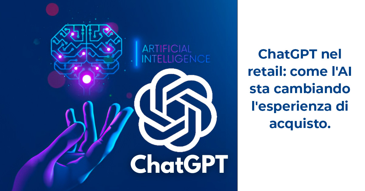 ChatGPT nel retail: come l'AI sta cambiando l'esperienza di acquisto