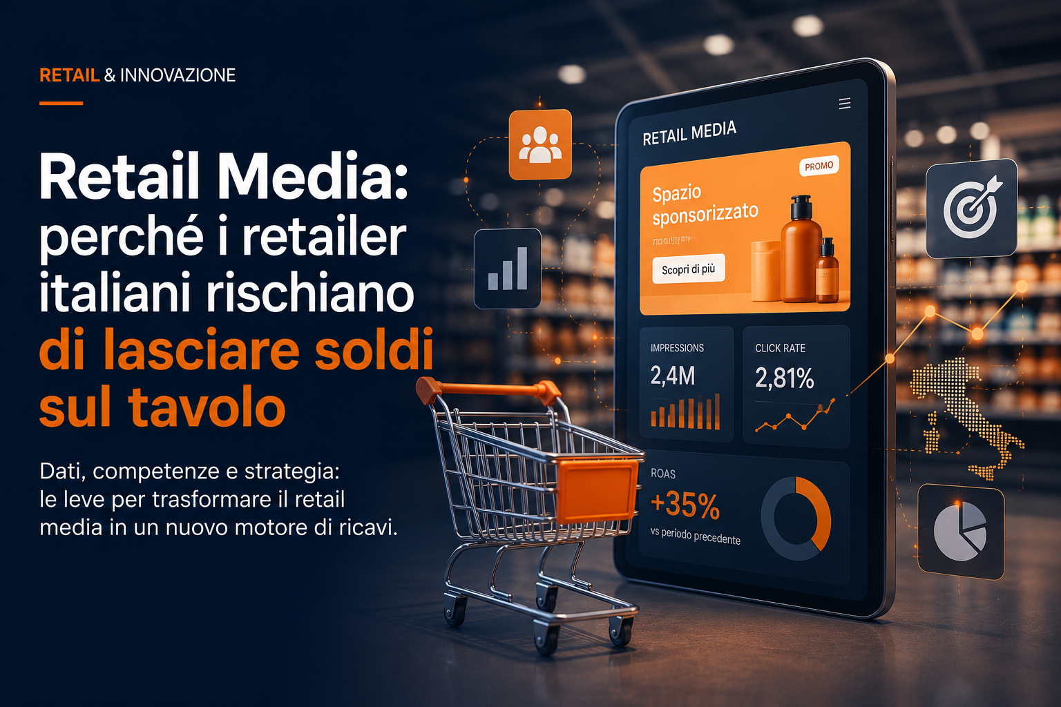Retail Media: perché i retailer italiani rischiano di lasciare soldi sul tavolo
